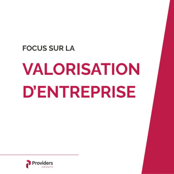 Focus sur la valorisation d'entreprise